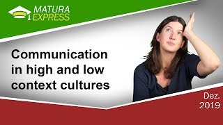 Communication in high and low context cultures  Zentralmatura Englisch Jänner 2019 27 [upl. by Erreipnaej]