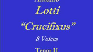 Crucifixus Lotti  Tenor 2wmv [upl. by Htebsle546]