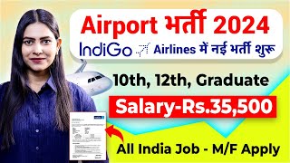 Airport भर्ती 2024  Indigo Airlines नई भर्ती शुरू 2024 ✈️  Indigo Job Vacancy June 2024 [upl. by Krueger]