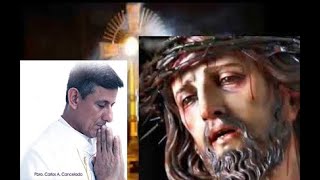 La buena ORACION DE SANACION Padre Carlos Cancelado oracion ante la CRUZ de las mejores oraciones [upl. by Lilahk]