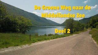 De Groene Weg naar de Middellandse Zee  Deel 2 [upl. by Enneite]