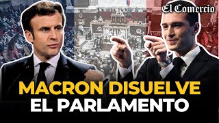 ¿MACRON LE TEME A LA DERROTA presidente de FRANCIA convoca a ELECCIONES LEGISLATIVAS  El Comercio [upl. by Charlie990]