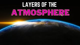 Structure of the Atmosphere  Layers of the Atmosphere  What is Atmosphere [upl. by Athenian]