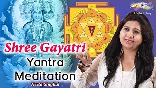 Gayatri Yantra Meditation For Peace And Vitality  Neeta Singhal [upl. by Silin]