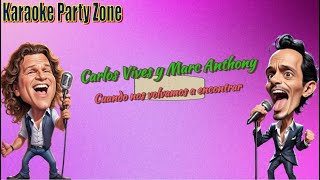 Karaoke  Carlos Vives y Marc Anthony   Cuando nos volvamos a encontrar [upl. by Publia]