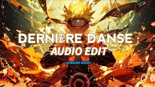 Dernière Danse  Indila『edit audio』audioedit editaudio dernieredanse indila insidemusic naruto [upl. by Katerine]