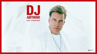 DJ Antoine  Last Christmas Official Audio [upl. by Colbert]