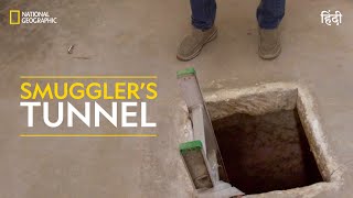 Smuggler’sTunnel  To Catch a Smuggler  हिन्दी  National geographic [upl. by Menzies]