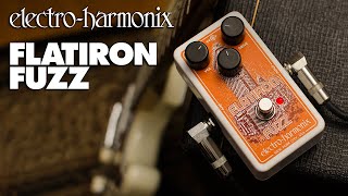 ElectroHarmonix Flatiron Fuzz Pedal [upl. by Eetsirk]