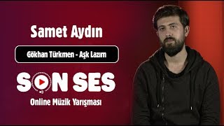 Son Ses  Samet Aydın  Aşk Lazım [upl. by Ahsikel]