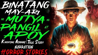 BINATANG MAYARI NG MUTYA NG PANGIL AT APOY  Kwentong Aswang  True Story [upl. by Getter594]