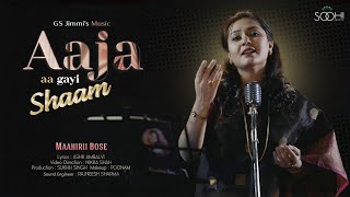 Aaja Aa Gayi Shaam II Romantic Song II Hindi II G S Jimmi II Maahirii Bose II Soohi Music [upl. by Okoyik]