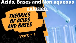 Theories Of Acid amp Bases  Bronsted amp Lowry Concept  Lewis Acid amp Bases Non Aqueous Solvent [upl. by Spancake]