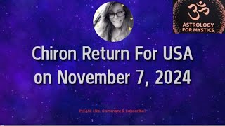 Chiron Return For United States of America on November 7 2024 [upl. by Johen]