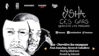 02 Ysha  Derrière les masques feat JeanJass Seven amp Caballero Prod by Killodream [upl. by Carce852]