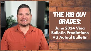 THE H1B GUY GRADES June 2024 Visa Bulletin Predictions VS the Actual Visa Bulletin Released [upl. by Ennadroj]