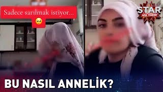 Bu Nasıl Annelik  Star Ana Haber [upl. by Otreblada333]