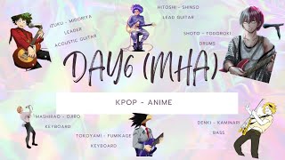 DAY6 Part 1 MHABNHA  Kpop Anime [upl. by Aciretehs]