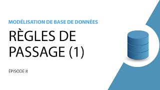 Modélisation de base de données  8  Règles de passage Partie 1 [upl. by Garth305]