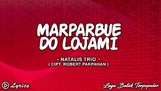 Marparbue Do Lojami  Natalis Trio  Lirik Lagu Batak Terpopuler [upl. by Ahs]