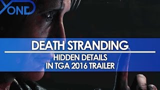 Death Stranding  Hidden Details in TGA 2016 Trailer [upl. by Abad]