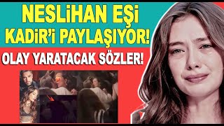 Kadir Doğulu Neslihan Atagül evliliği hakkında olay iddia Neslihan eşi Kadiri paylaşıyor [upl. by Arleta747]