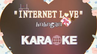 𝐊𝔸𝐑𝔸𝐎𝕂𝐄  INTERNET LOVE  HNHNGAN [upl. by Niliac]