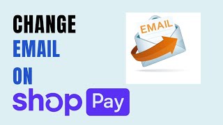 How to Change Email on Shoppay 2024 [upl. by Pietro]