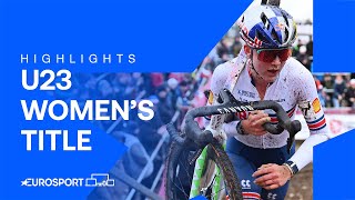 Race Highlights  U23 Womens Title Cyclocross World Championships 🏆  Eurosport [upl. by Micco]