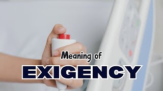 What is the meaning of Exigency [upl. by Akcirederf]