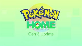 Gen 3 Update  Pokémon Home National Pokedex [upl. by Atyekram949]