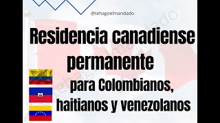 Residencia permanente para Colombianos haitianos y venezolanos  migrar a Canadá [upl. by Sy335]