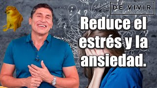 Cómo reducir el estrés y la ansiedad Por el Placer de Vivir con el Dr César Lozano [upl. by Trula]