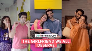 FilterCopy  The Girlfriend We All Deserve  Ft Ayush Barkha Dhruv Aisha Karan Eesha [upl. by Waly659]