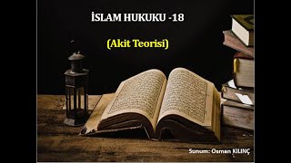 İSLAM HUKUKU18 Akit TeorisiÖABTDHBT [upl. by Rettig35]