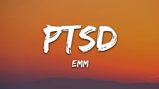 EMM  PTSD Lyrics 7clouds Release [upl. by Aitnecserc876]