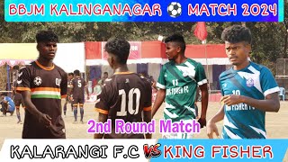 KING FISHER 🆚 KALARANGI FC  2nd Round Match  at  BBJM KALINGANAGAR ⚽ MATCH 2024 [upl. by Kappenne]