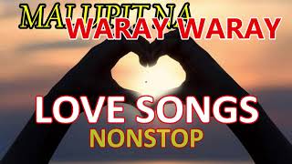 MALUPIT NA WARAY WARAY LOVE SONGS NONSTOP  WARAY MUSIC [upl. by Gwendolin]