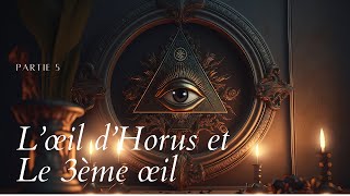 Mythologie Égyptienne  Influence Occulte de lœil dHorus dans la société moderne [upl. by Schuster]