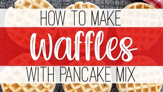 How to Make Waffles with Pancake Mix [upl. by Uzzial]