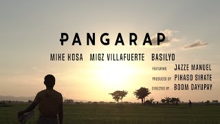 quotPangarapquot  Mike Kosa Migz Villafuerte amp Basilyo featuring Jazze Manuel Official Music Video [upl. by Oflodor]