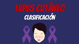 Lupus Cutáneo  Clasificación [upl. by Atronna]