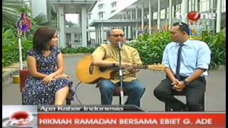 Ebiet GAde  Hikmah Ramadan Bersama Ebiet GAde  Apa Kabar Indonesia TvOne  02082012flv [upl. by Ainuj]