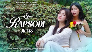 RAPSODI  JKT48 PARODI FAN MADE MUSIC VIDEO  COVER BY KAYES FT MELATI [upl. by Einafpets159]