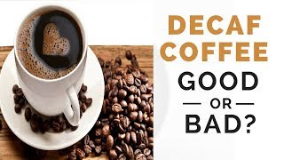 Is Decaf Coffee Good or Bad for Your Health [upl. by Elisha]