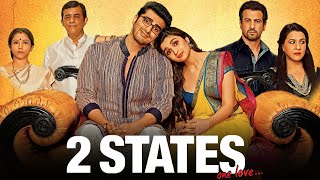 2 States Full Movie  Arjun Kapoor Alia Bhatt Amrita Singh Ronit Roy  Facts amp Review [upl. by Maighdiln863]