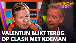 Valentijn Driessen blikt terug op clash met Ronald Koeman Hij leest in ieder geval die columns [upl. by Etteuqram]