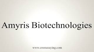 How to Pronounce Amyris Biotechnologies [upl. by Verine]