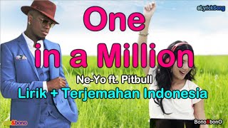 ONE IN A MILLION  NeYo ft Pitbull  Lirik  Terjemahan Indonesia [upl. by Chaffin664]