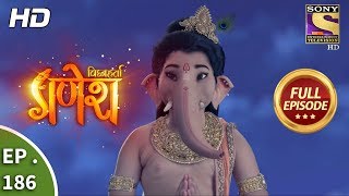 Vighnaharta Ganesh  Ep 186  Full Episode  9th May 2018 [upl. by Oberon]